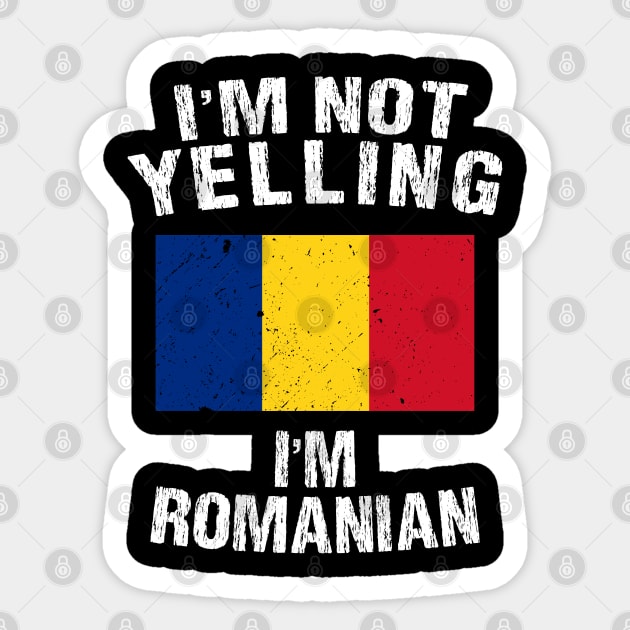 I'm Not Yelling I'm Romanian Sticker by TShirtWaffle1